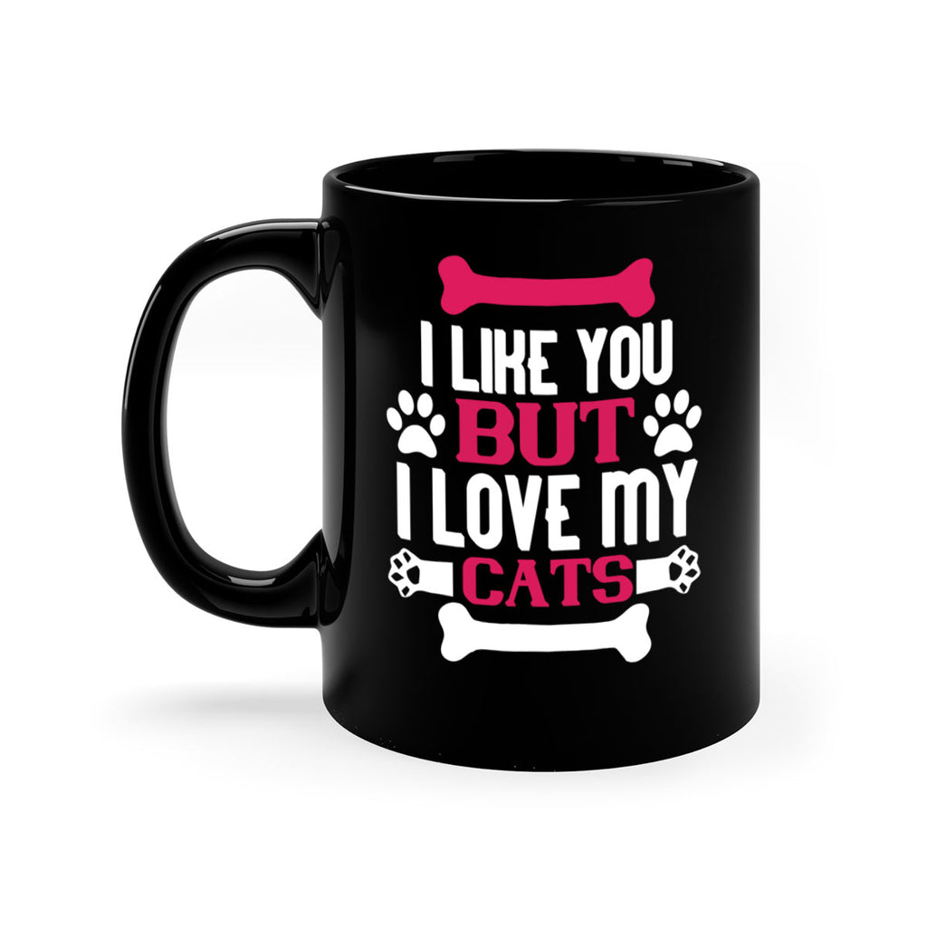 i like you but ilove my cat Style 54#- cat-Mug / Coffee Cup