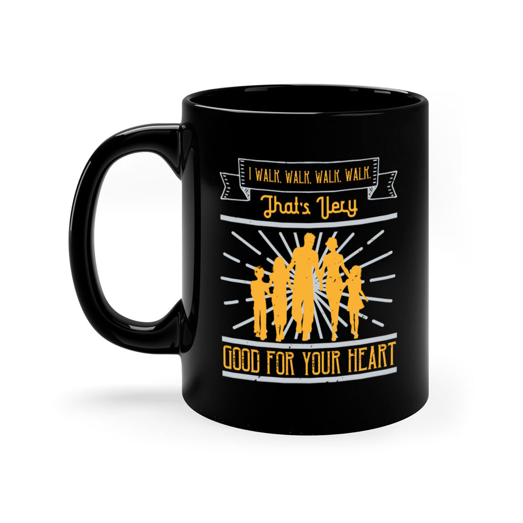 i walk walk walk walk thats very good for your heart 55#- walking-Mug / Coffee Cup