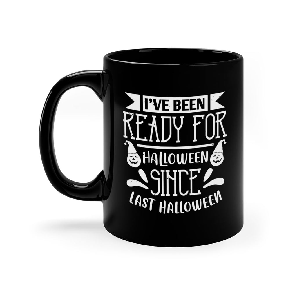 ihave been ready for halloween 145#- halloween-Mug / Coffee Cup