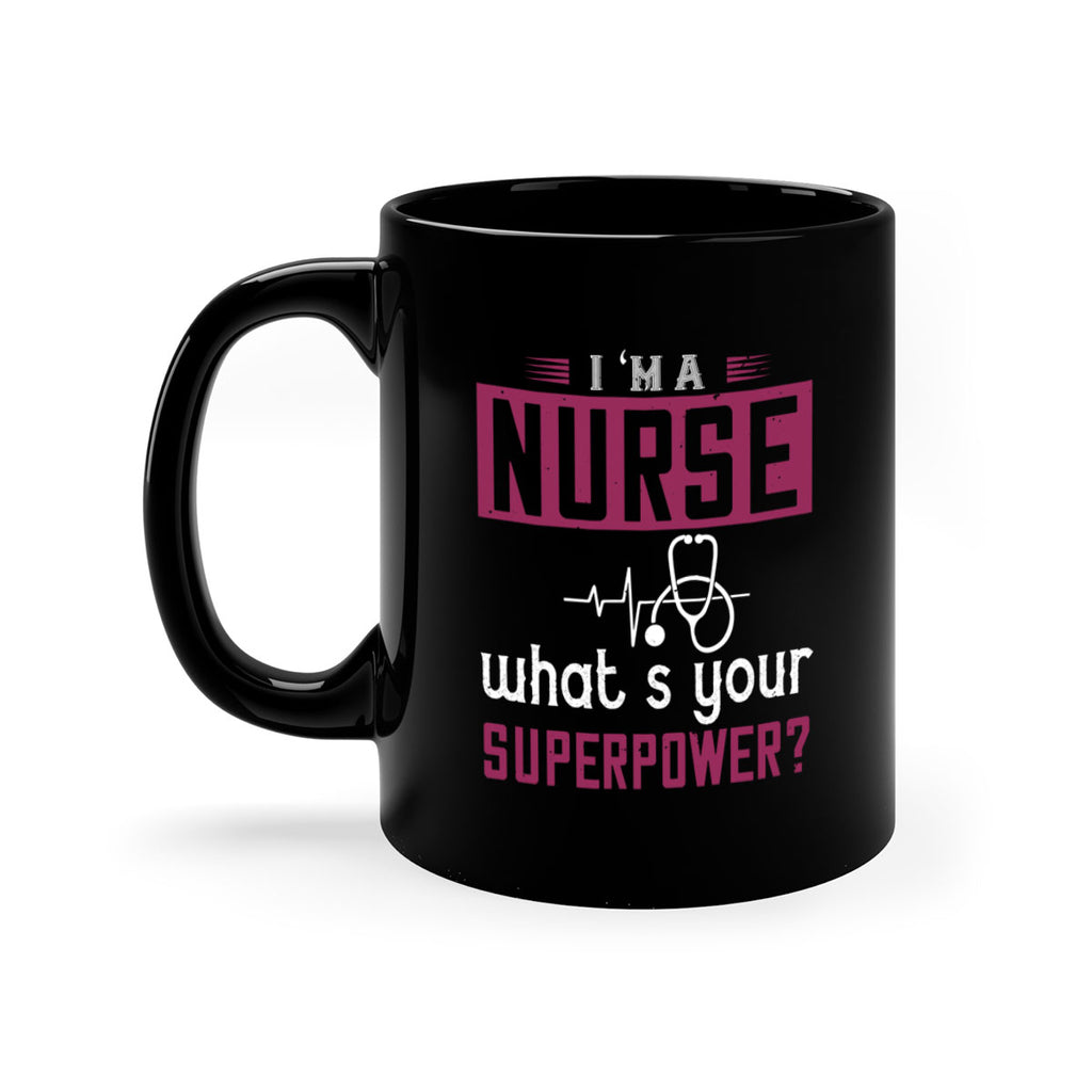 im anurse whats your superpower Style 302#- nurse-Mug / Coffee Cup