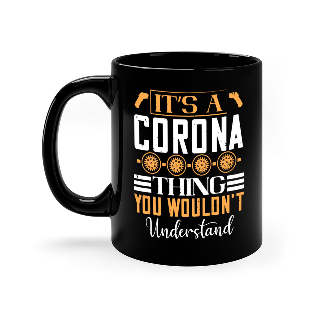 it’s a corona thing you wouldn’t understand Style 29#- corona virus-Mug / Coffee Cup