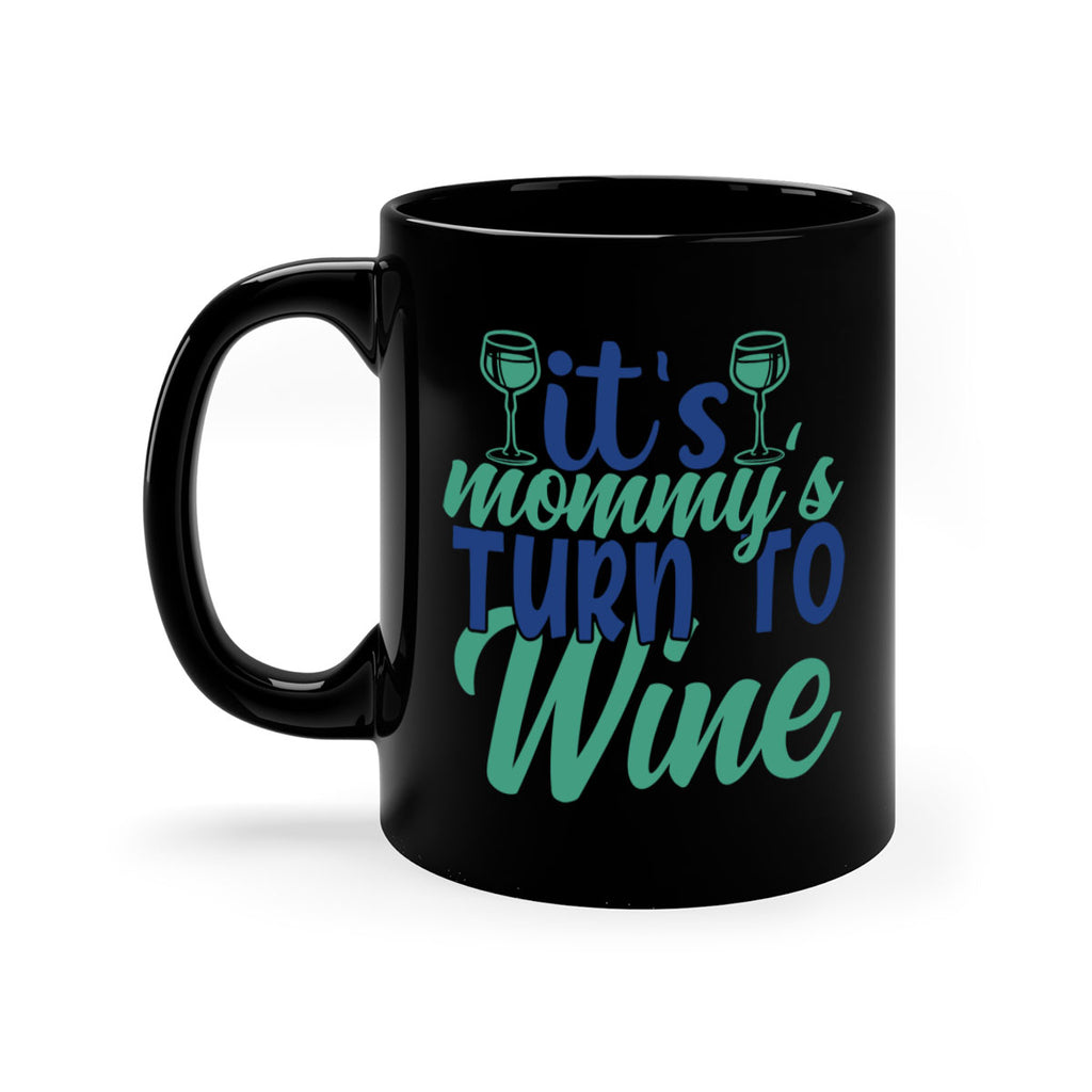 its mommys turn to wine 188#- wine-Mug / Coffee Cup