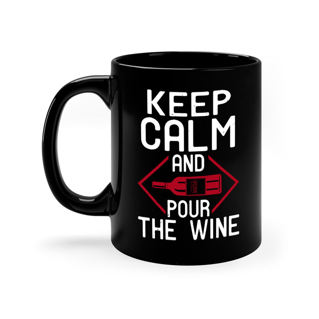 keep calm and pour the wine 130#- wine-Mug / Coffee Cup