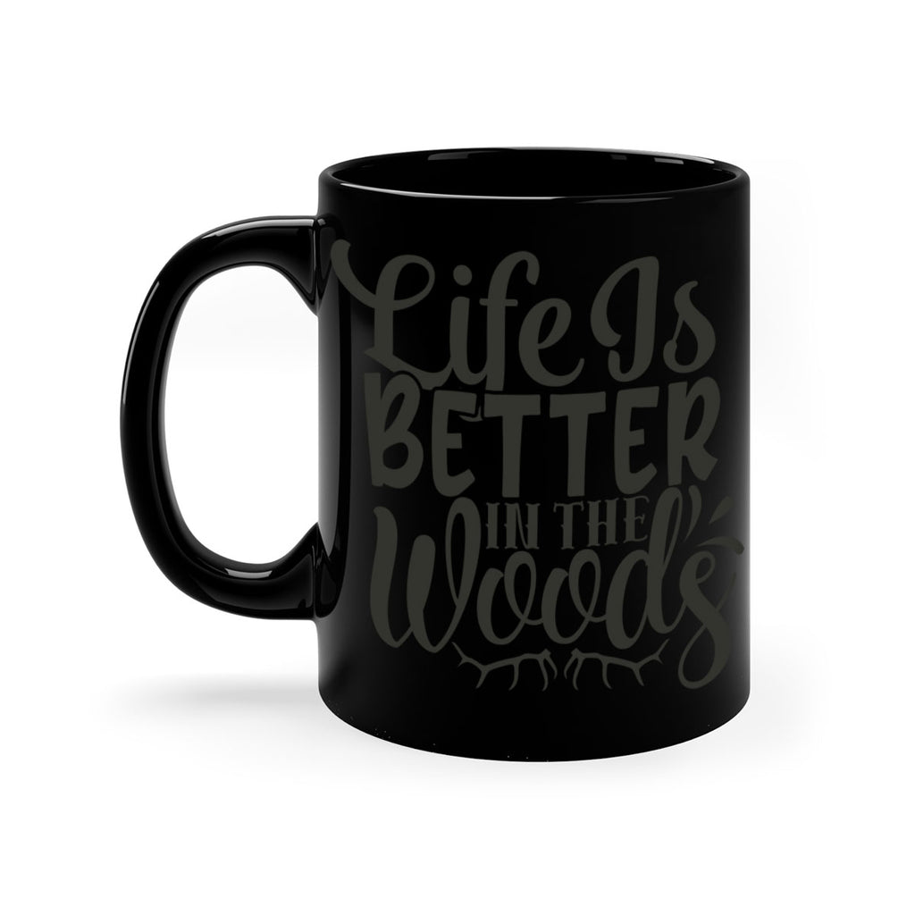 life is better in the woods 5#- hunting-Mug / Coffee Cup