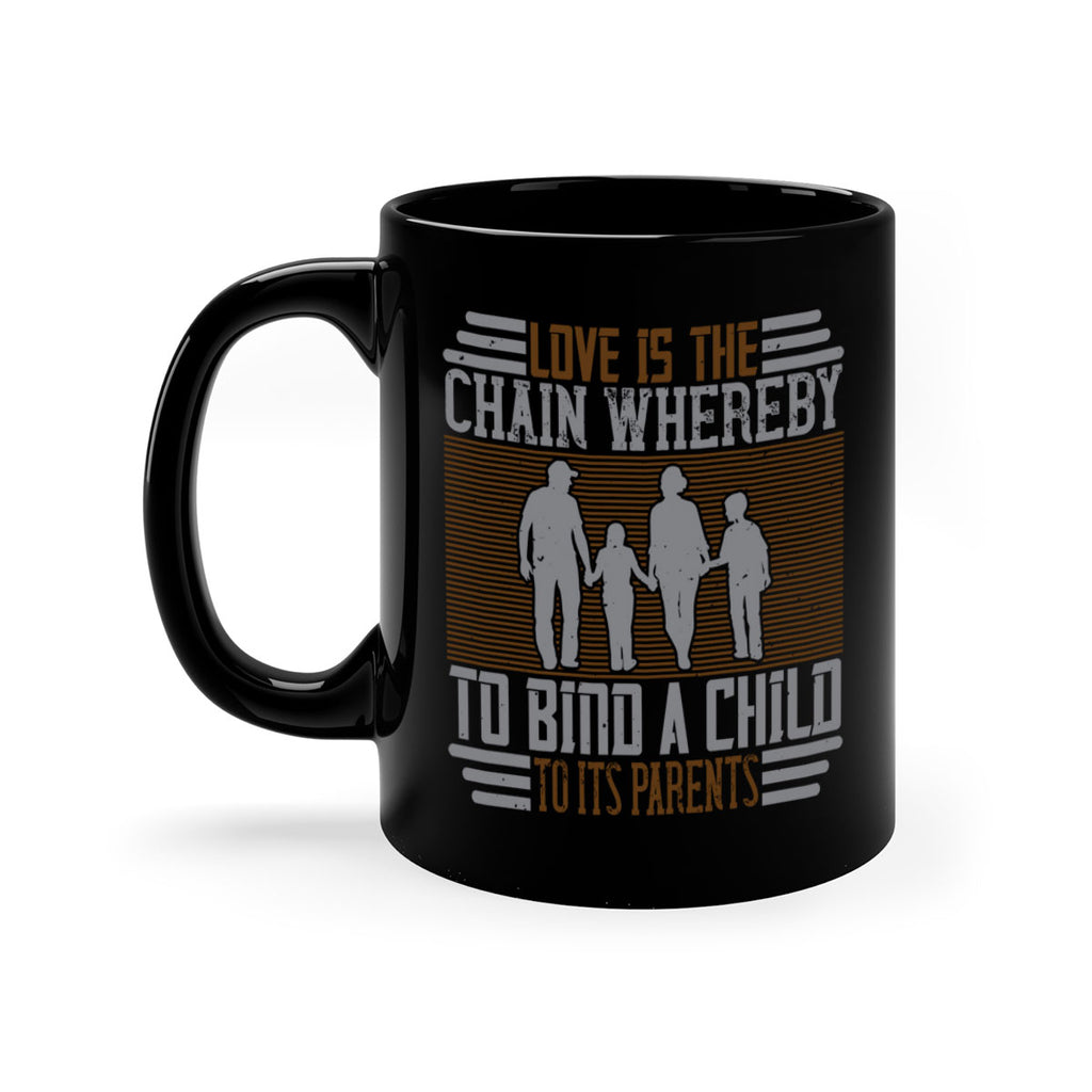 love is the chain whereby to bind a child to its parents 42#- parents day-Mug / Coffee Cup