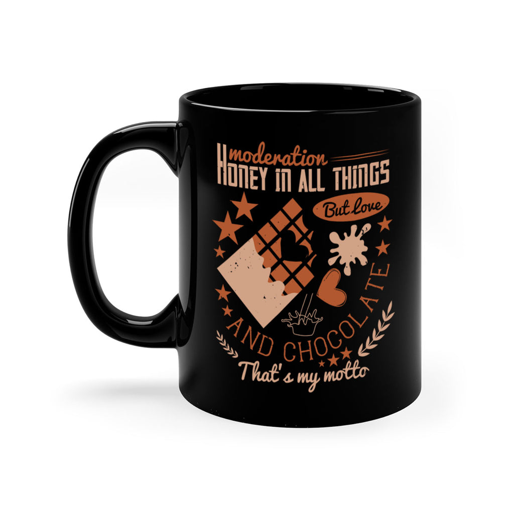 moderation honey in all things but love and chocolate thats my motto 22#- chocolate-Mug / Coffee Cup