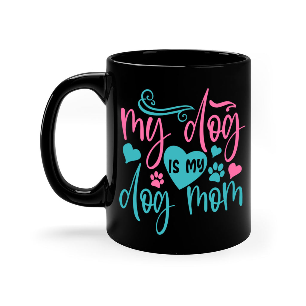 my dog is my dog mom 422#- mom-Mug / Coffee Cup