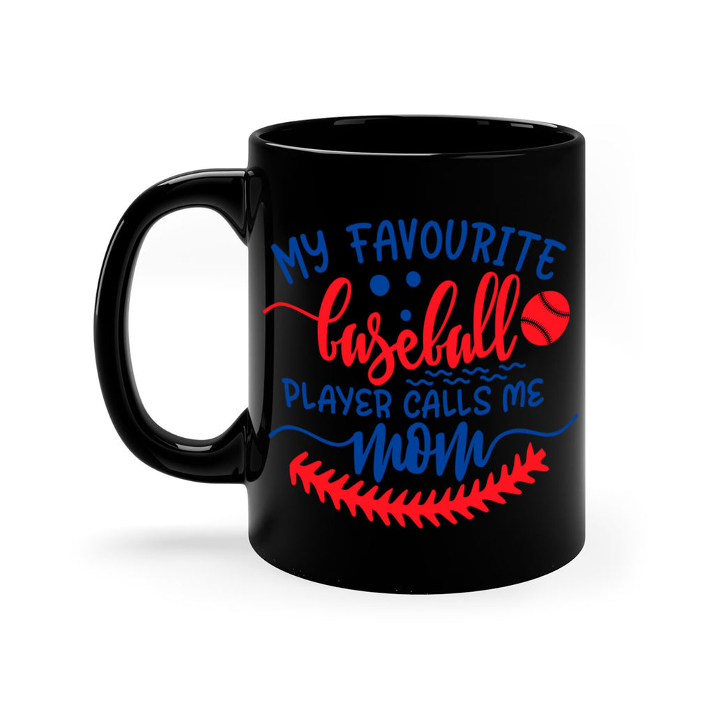 my favourite baseball player calls me mom 421#- mom-Mug / Coffee Cup