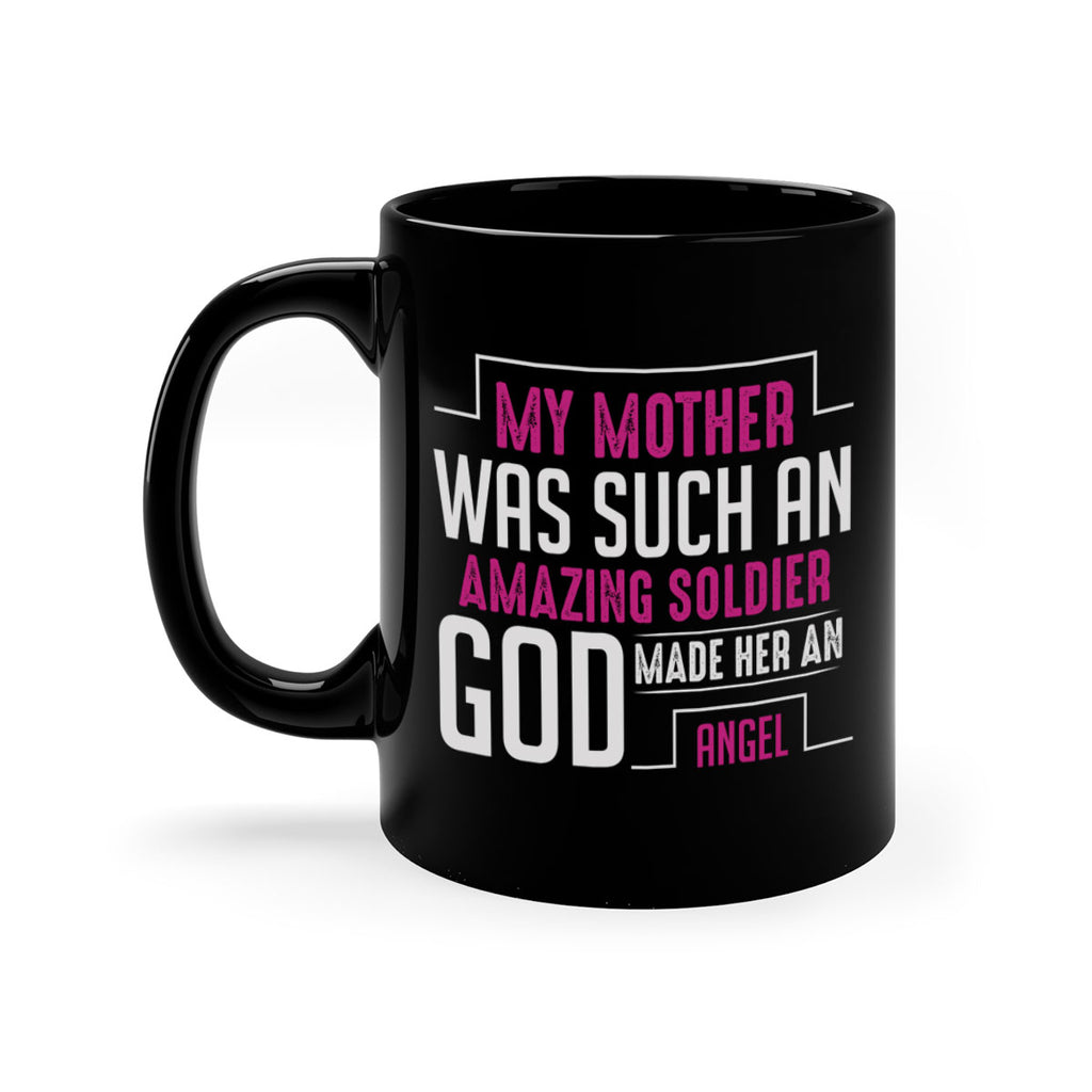 my mother was such an amazing soldier god made her an angel 81#- mom-Mug / Coffee Cup