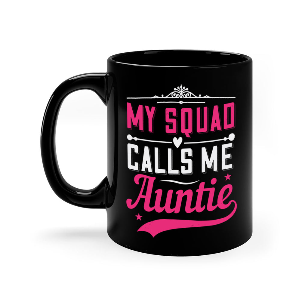 my squad calls me auntie Style 27#- aunt-Mug / Coffee Cup