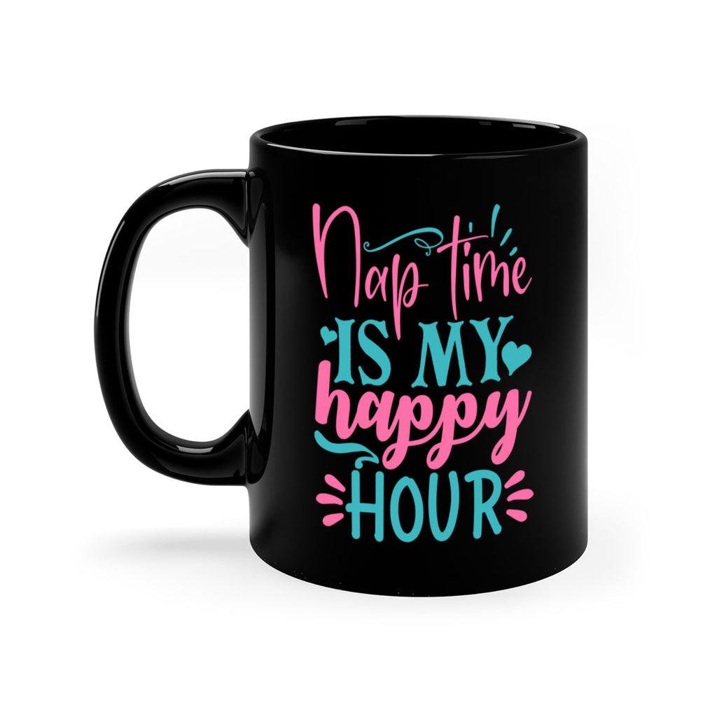 nap time is my happy hour 306#- mom-Mug / Coffee Cup