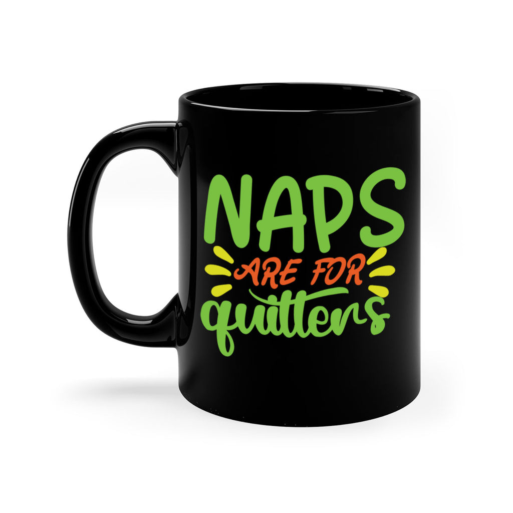 naps are for quitters 370#- mom-Mug / Coffee Cup