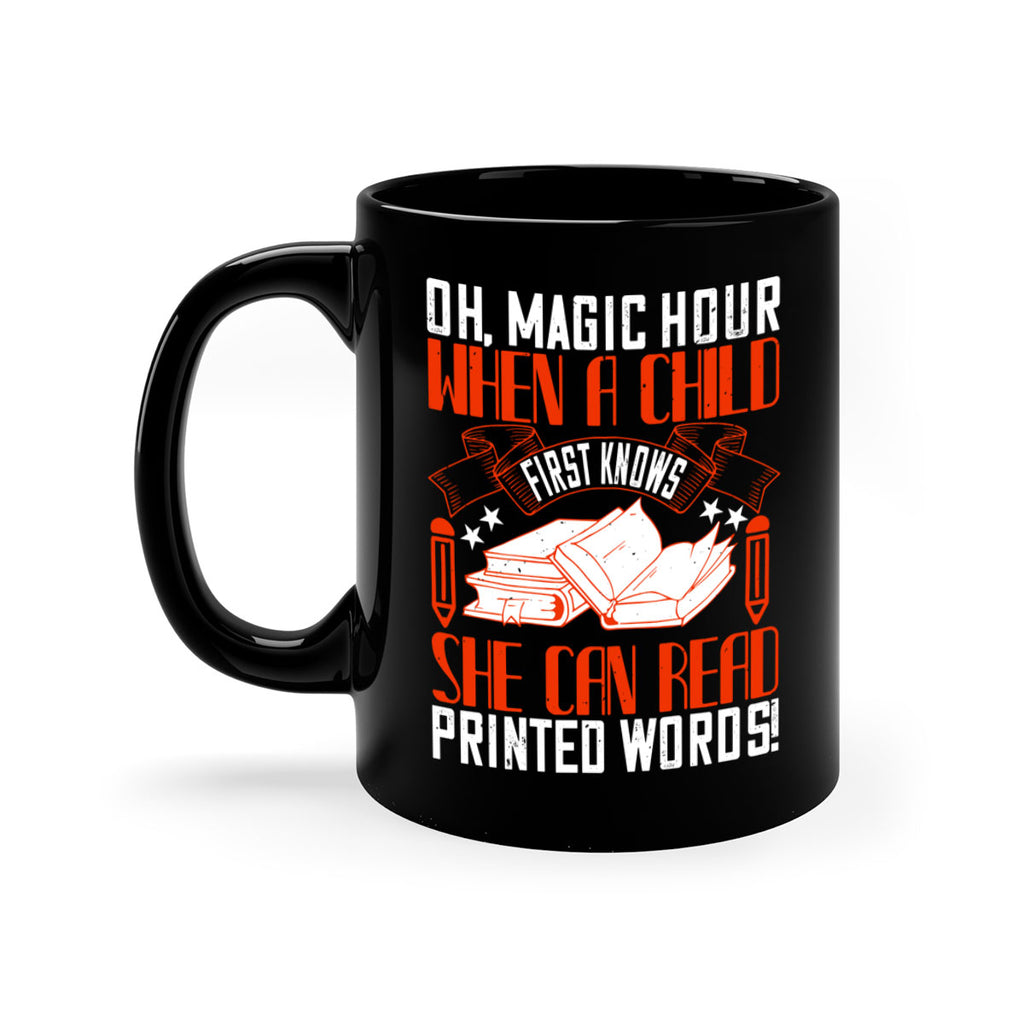 oh magic hour when a child first knows she can read printed words 57#- Reading - Books-Mug / Coffee Cup