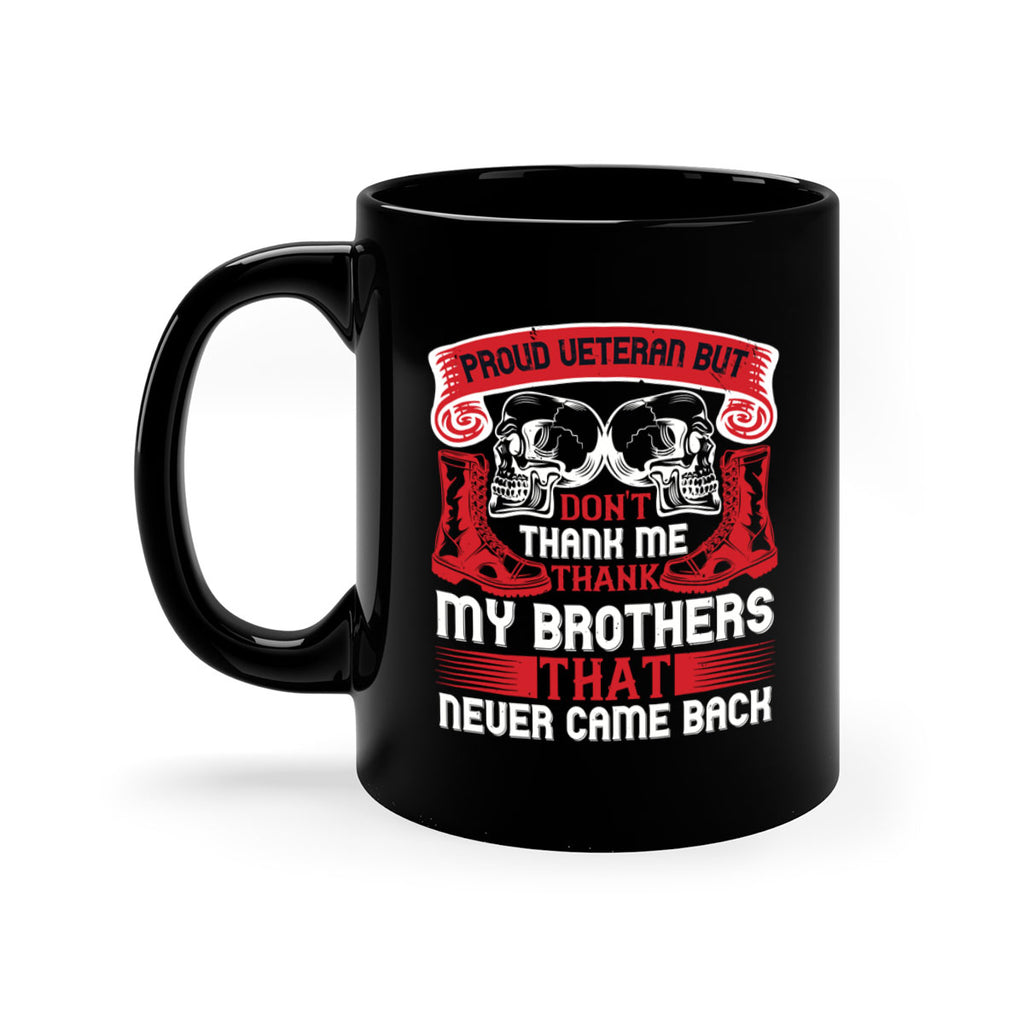 proud veteran but dont thank me my brother that never came back 32#- veterns day-Mug / Coffee Cup
