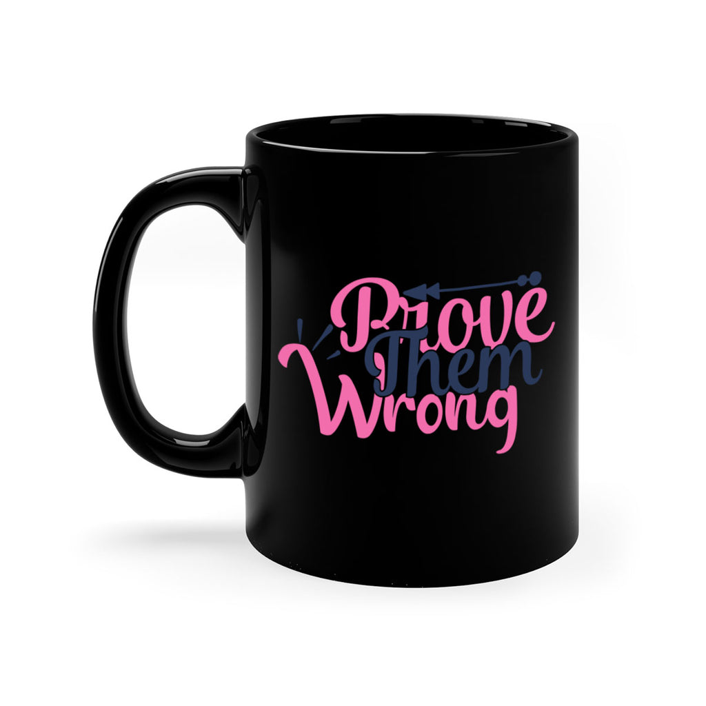 prove them wrong Style 78#- motivation-Mug / Coffee Cup