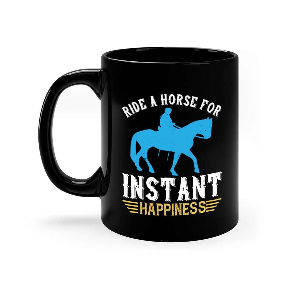 ride a horse for instant happiness Style 25#- horse-Mug / Coffee Cup