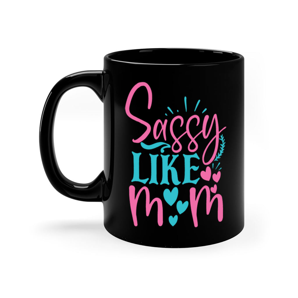 sassy like mom 334#- mom-Mug / Coffee Cup