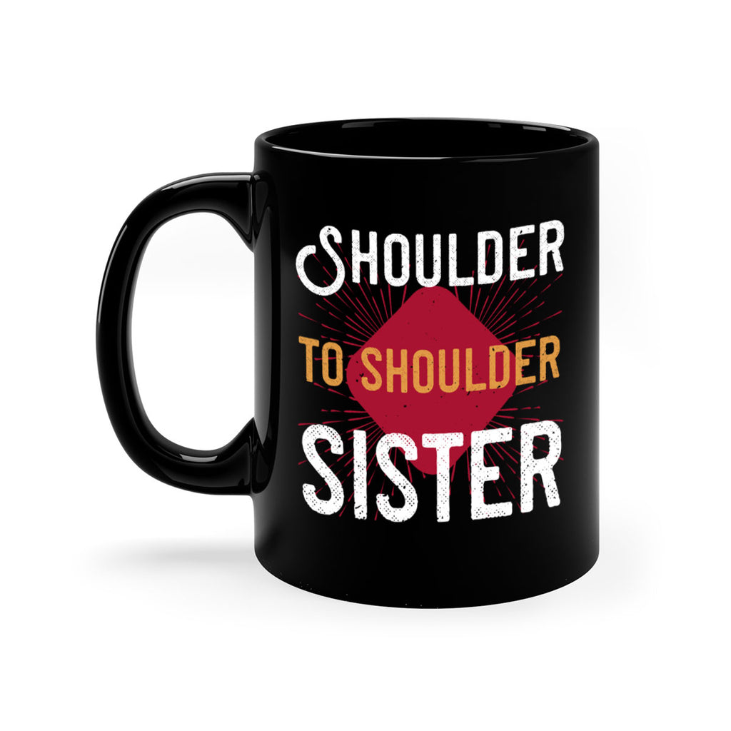 shoulder to shoulder sister 19#- sister-Mug / Coffee Cup