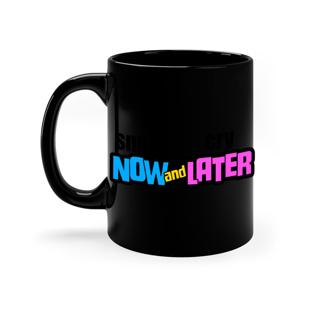 smile now and cry later 31#- black words - phrases-Mug / Coffee Cup