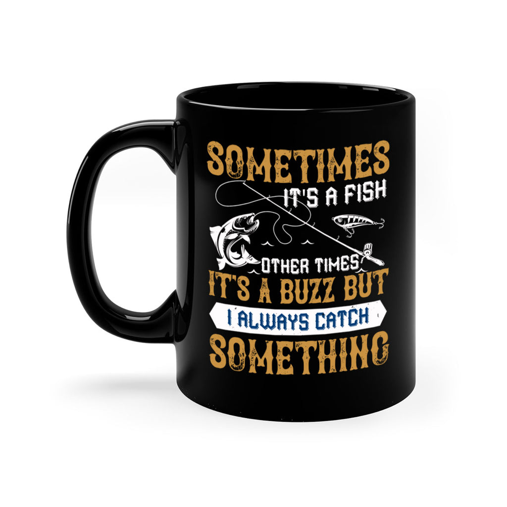 sometimes its a fish other times 35#- fishing-Mug / Coffee Cup