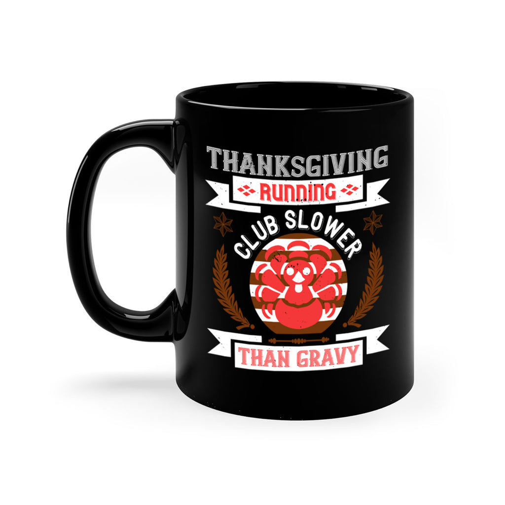 thanksgiving running club slowea than gravy 10#- thanksgiving-Mug / Coffee Cup