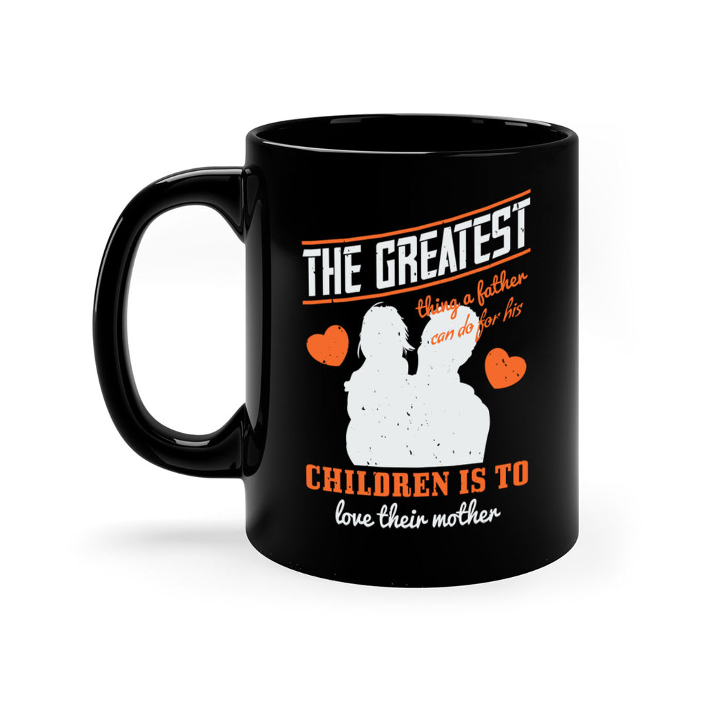 the greatest thing a father 162#- fathers day-Mug / Coffee Cup