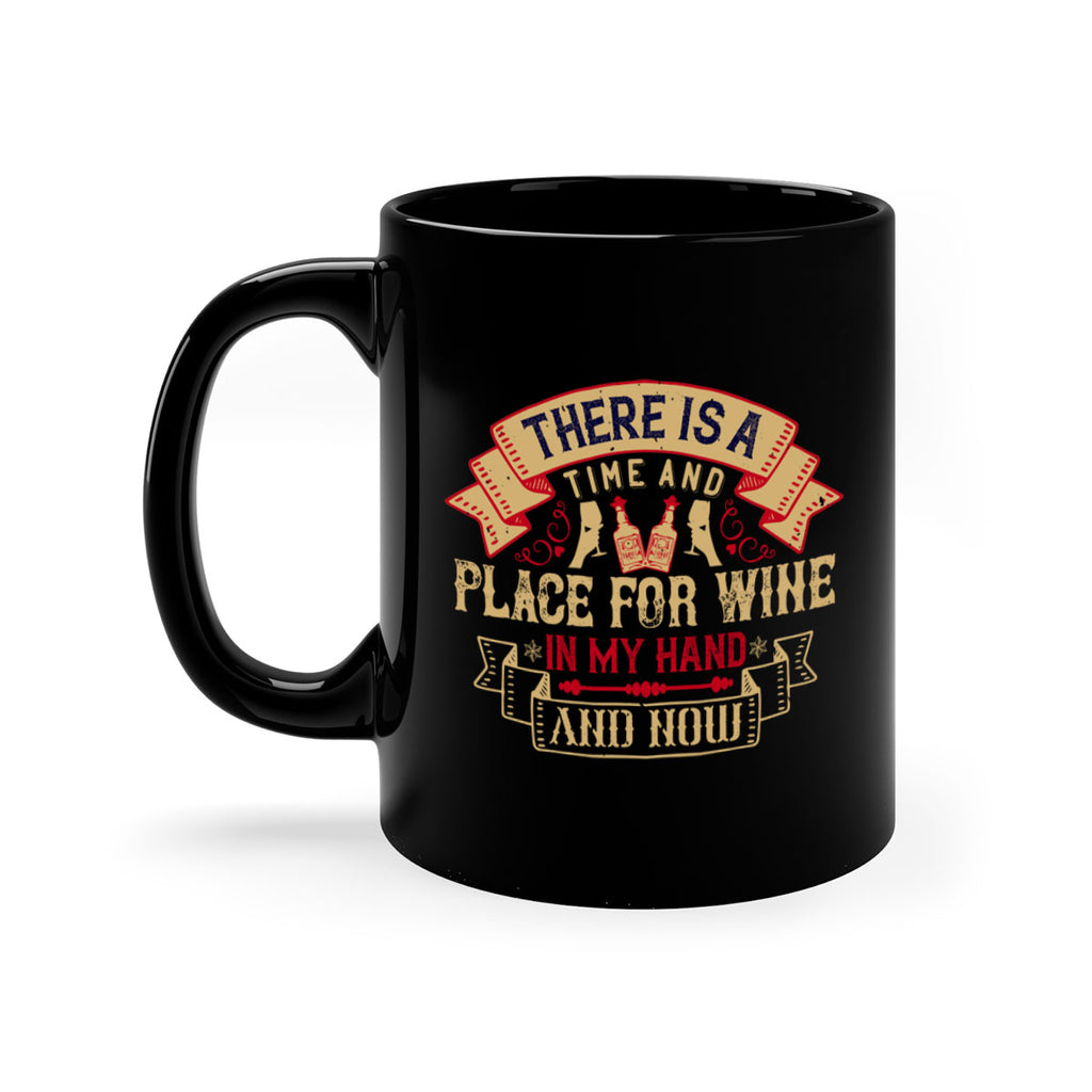 there is a time and place for wine in my hand and now 26#- drinking-Mug / Coffee Cup