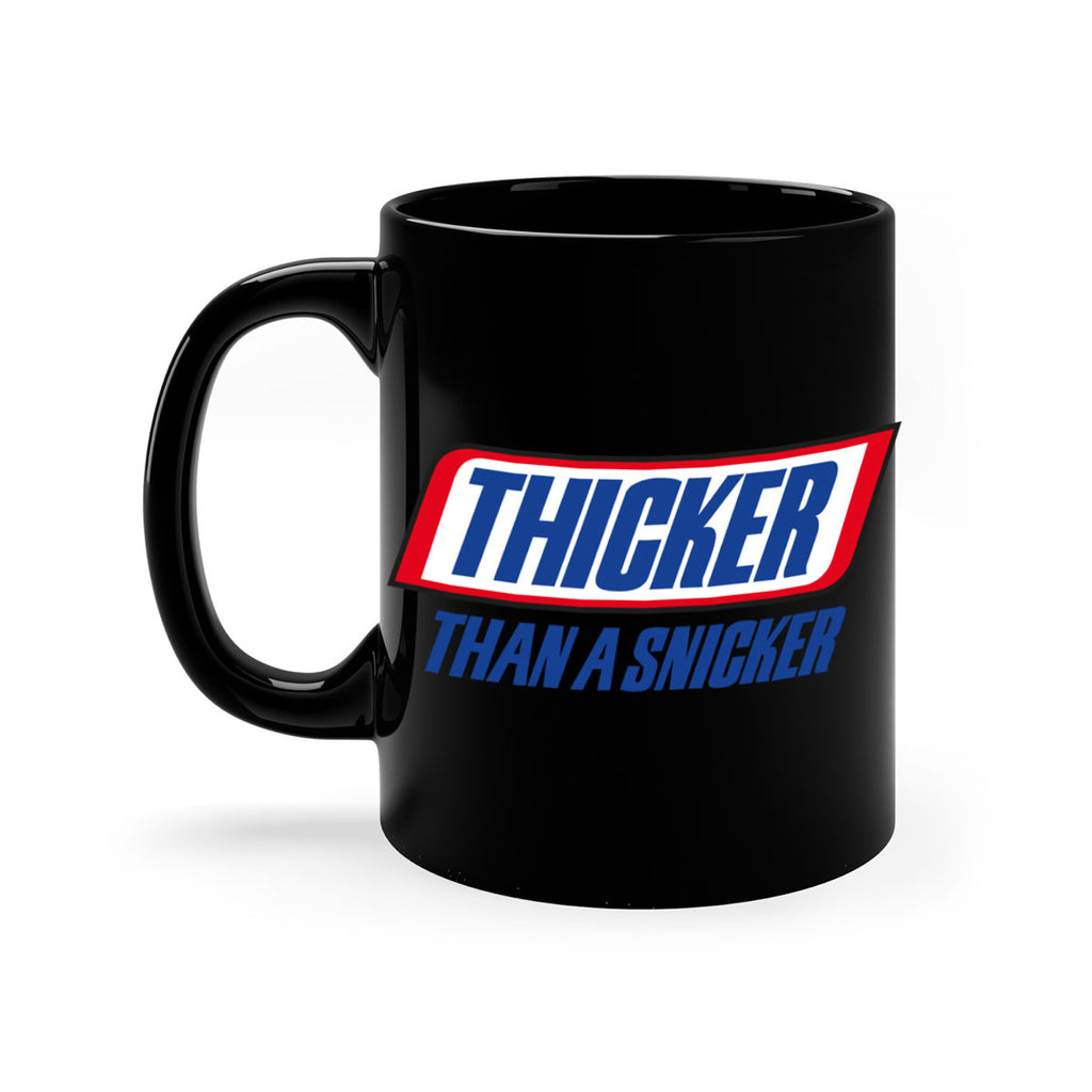 thicker than a snicker 20#- black words - phrases-Mug / Coffee Cup