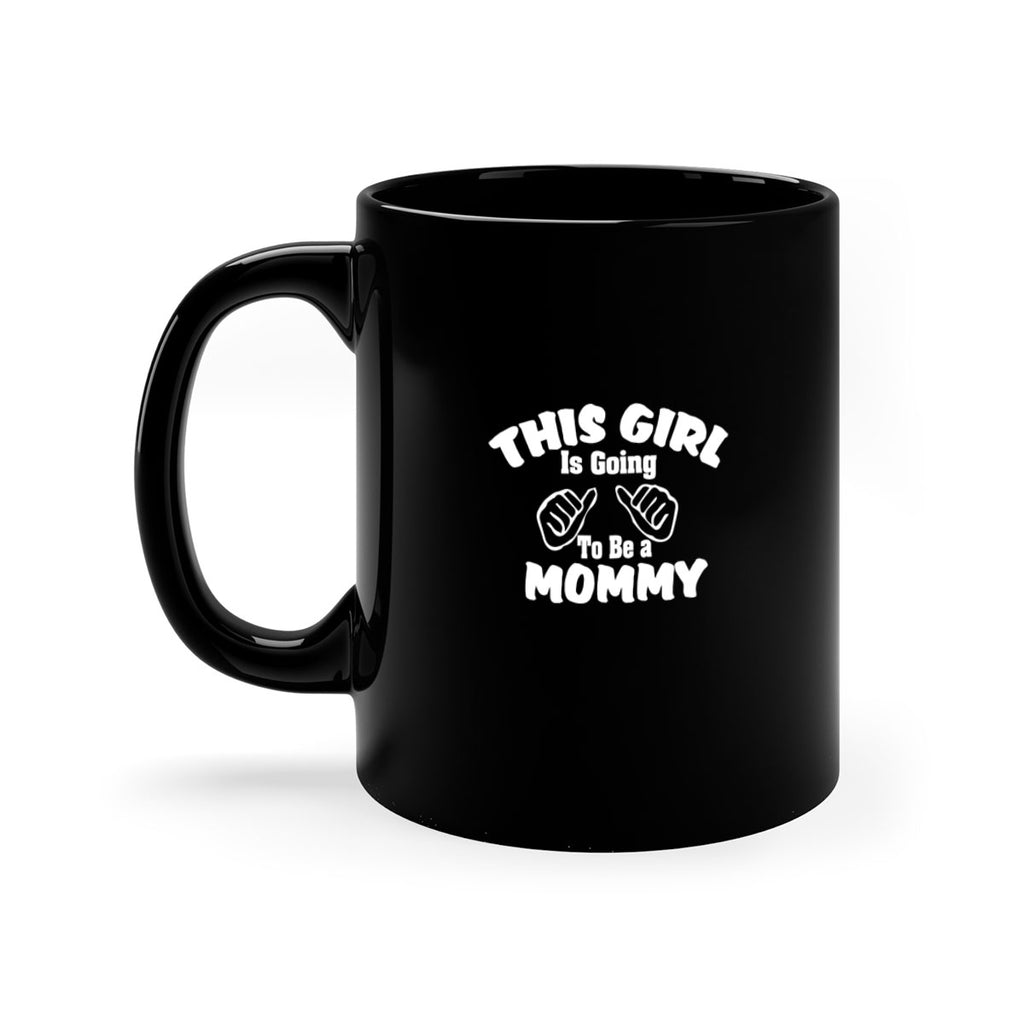 this girl is going to be a mommy 293#- mom-Mug / Coffee Cup