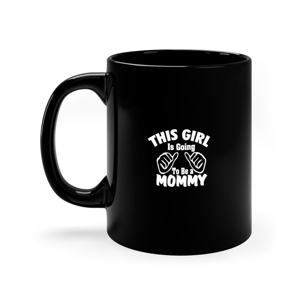 this girl is going to be a mommyl 288#- mom-Mug / Coffee Cup