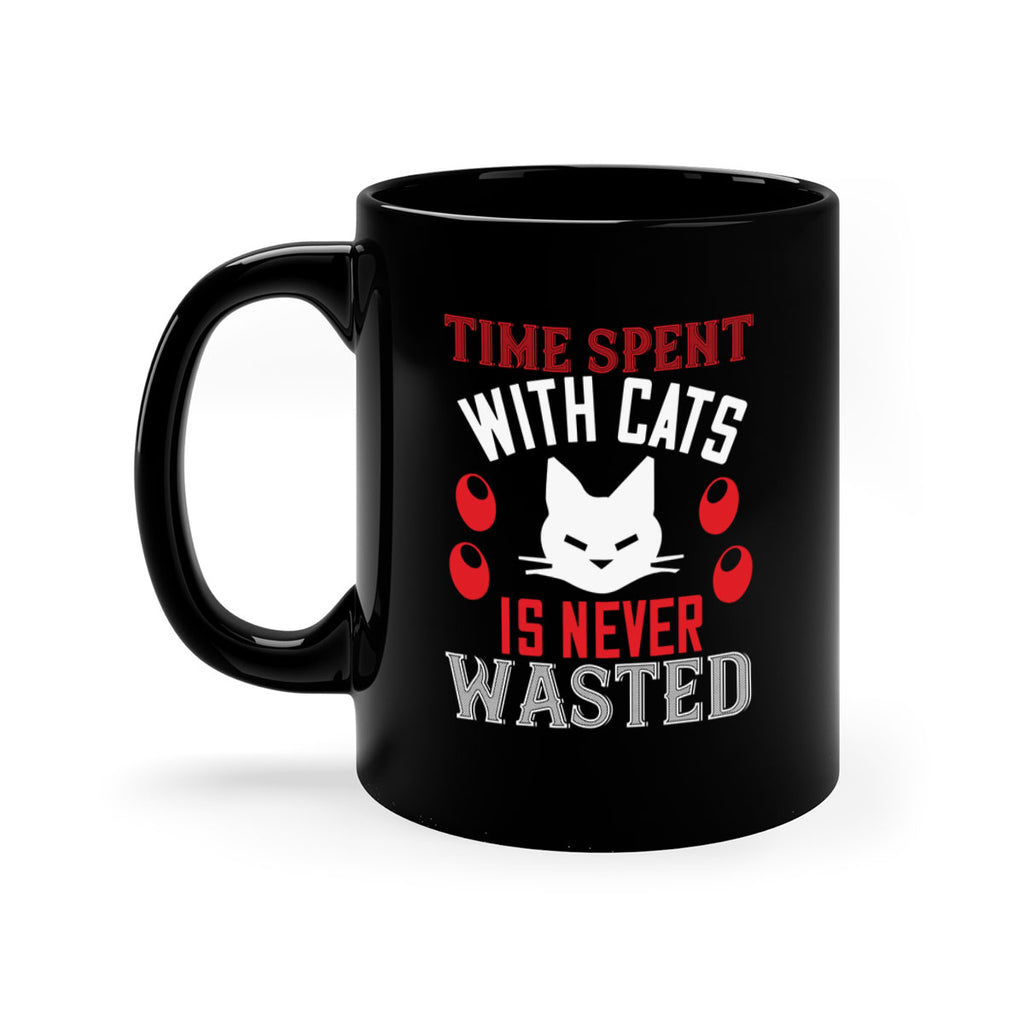 time spend with cat is never wasted Style 120#- cat-Mug / Coffee Cup