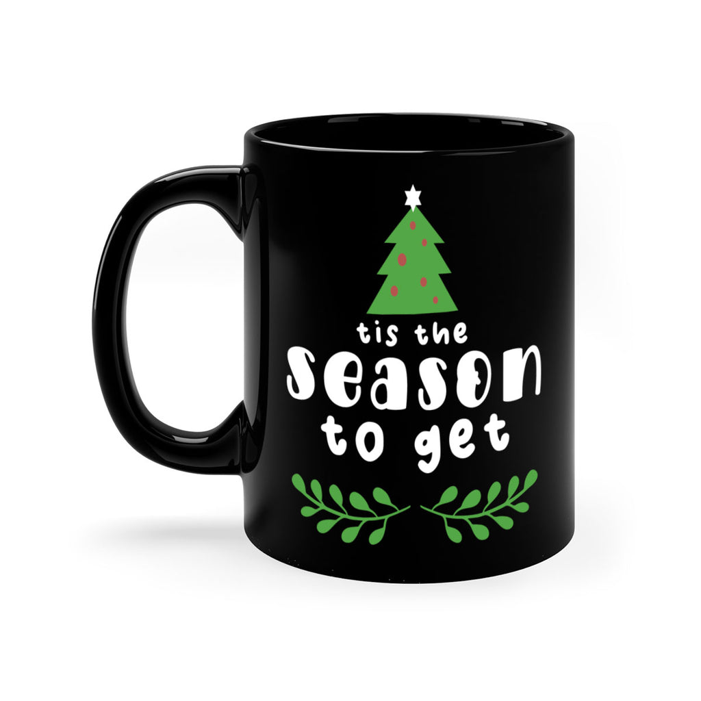 tis the season to get style 1218#- christmas-Mug / Coffee Cup
