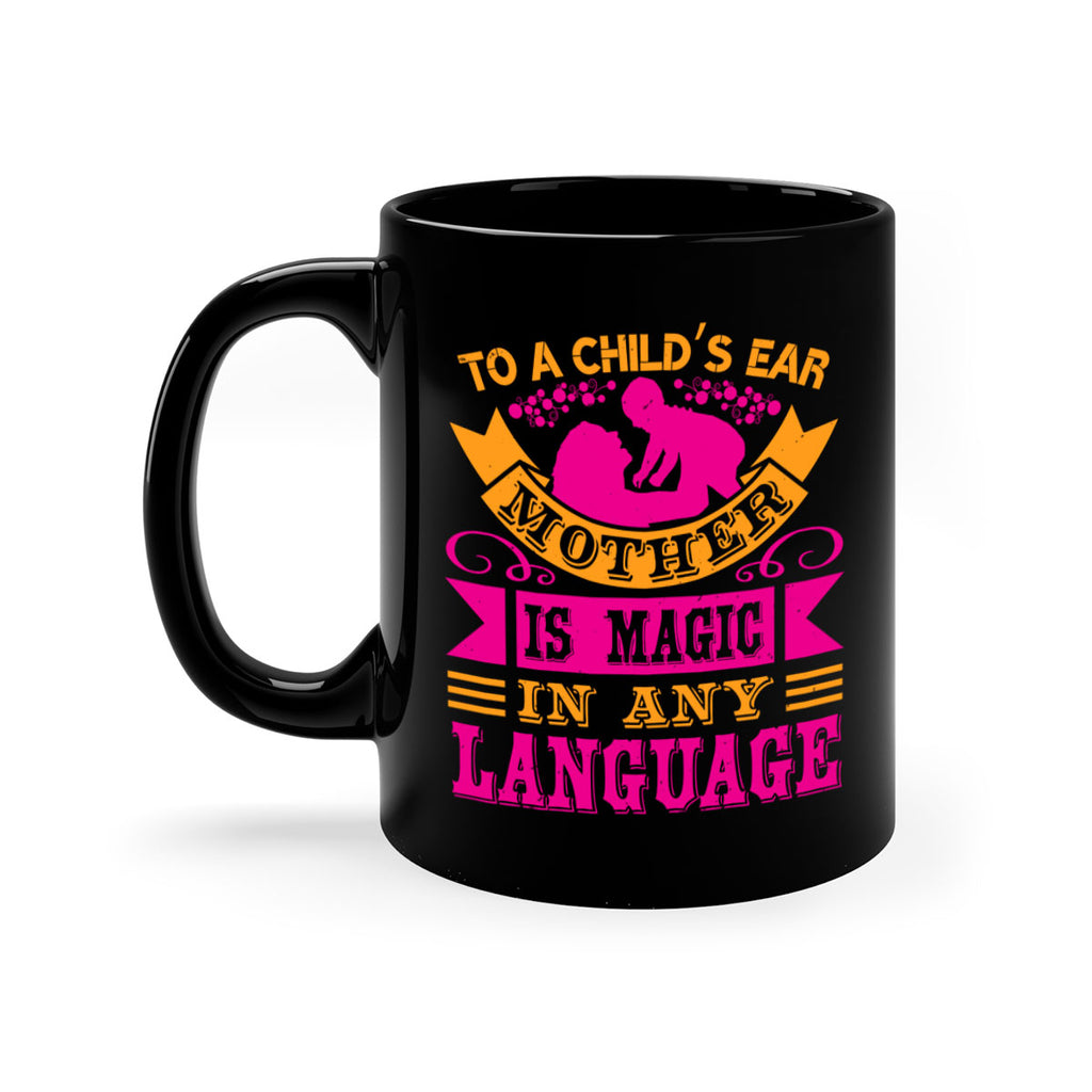 to a childs ear mother is magic in any language 16#- mothers day-Mug / Coffee Cup