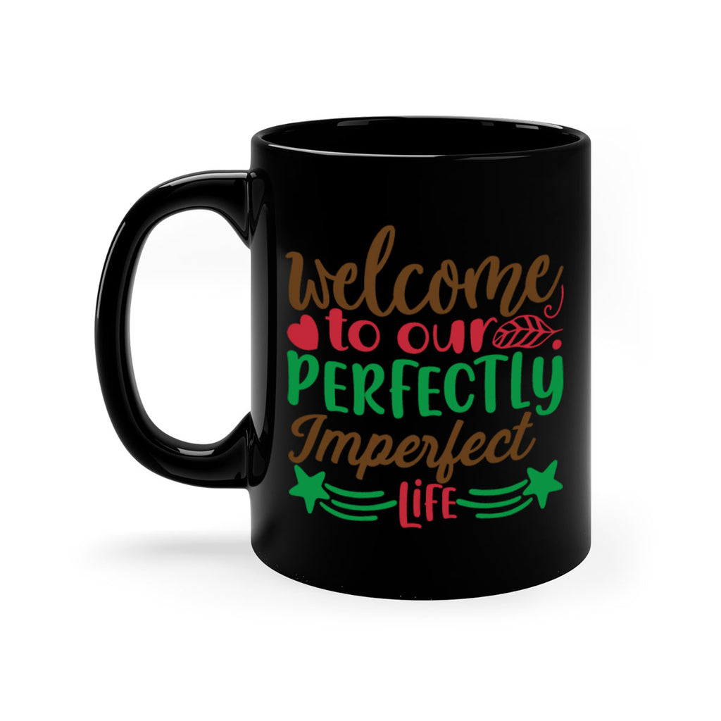 welcome to our perfectly imperfect life 5#- christmas-Mug / Coffee Cup