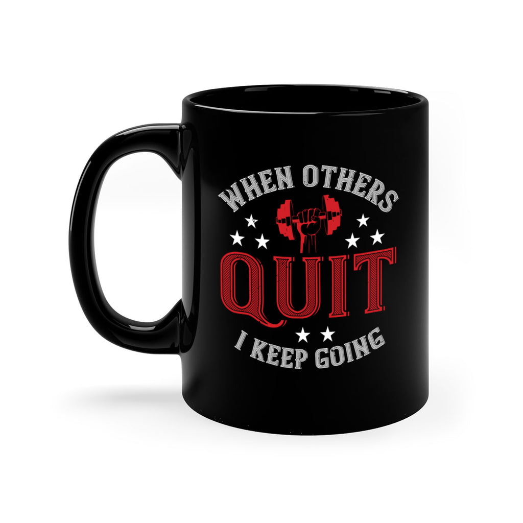 when others quit i keep going 59#- gym-Mug / Coffee Cup