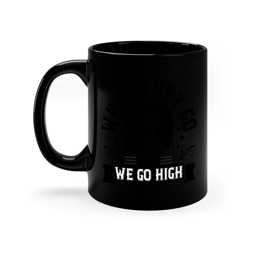 when they go low we go high Style 10#- Afro - Black-Mug / Coffee Cup