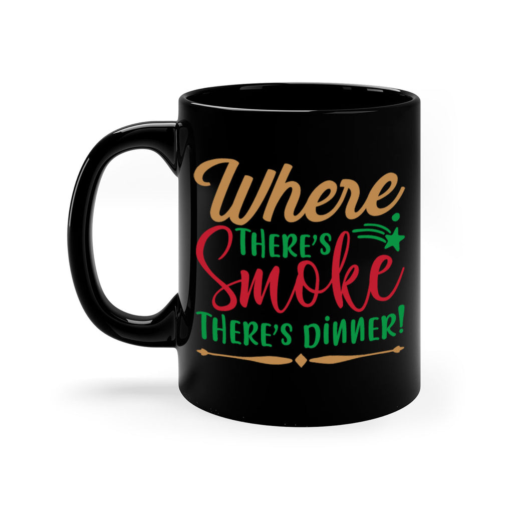 where theres smoketheres dinner 4#- christmas-Mug / Coffee Cup