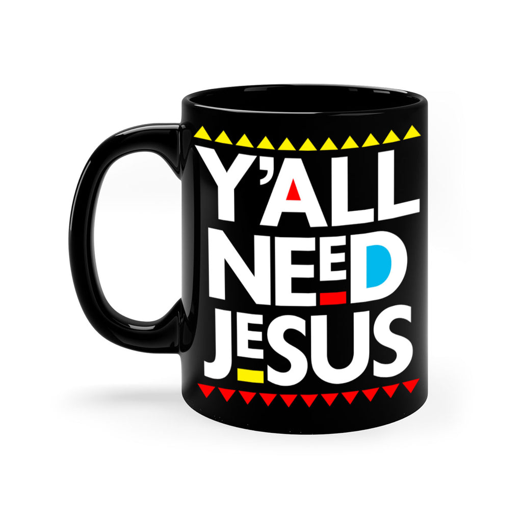 yall need jesus 4#- black words - phrases-Mug / Coffee Cup