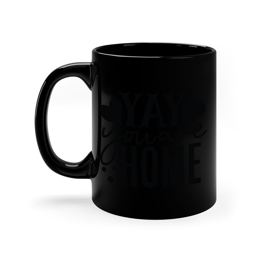 yay you are home 8#- Family-Mug / Coffee Cup
