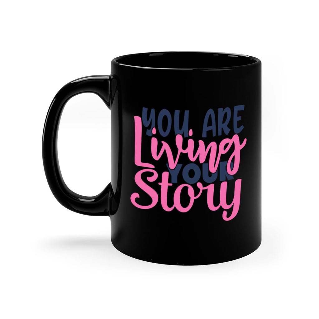 you are living your story Style 59#- motivation-Mug / Coffee Cup
