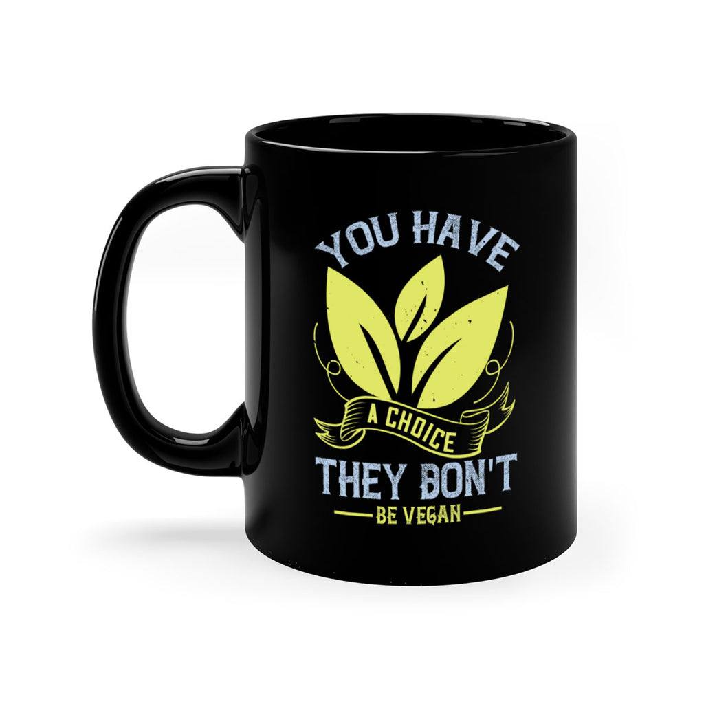 you have a choicethey dont be vegan 1#- vegan-Mug / Coffee Cup
