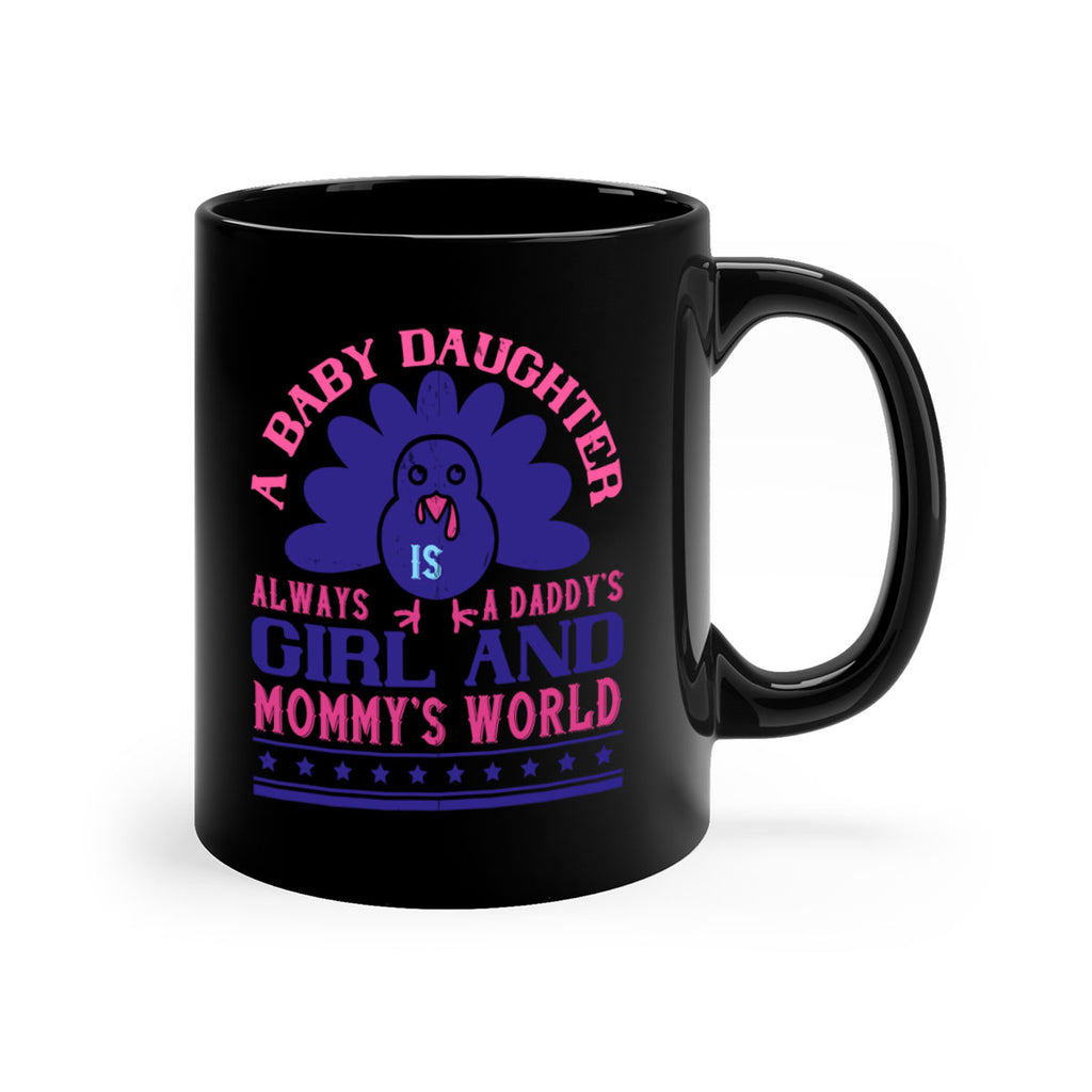 A baby daughter is always a Daddy’s girl and Mommy’s worldd Style 147#- baby2-Mug / Coffee Cup