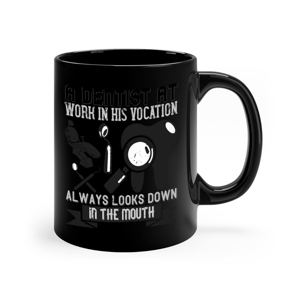 A dentist at work in his vocation always Style 50#- dentist-Mug / Coffee Cup