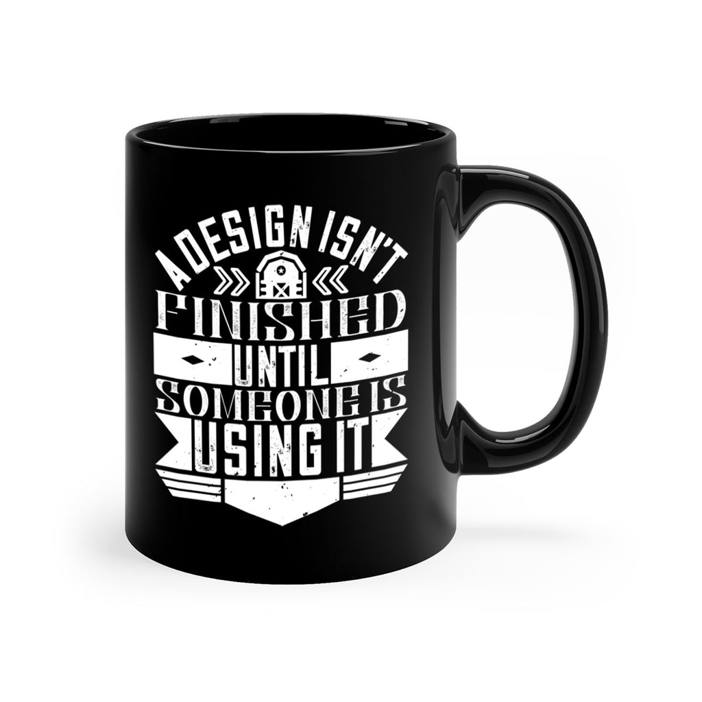 A design isnt finished until someone is using it Style 39#- Architect-Mug / Coffee Cup