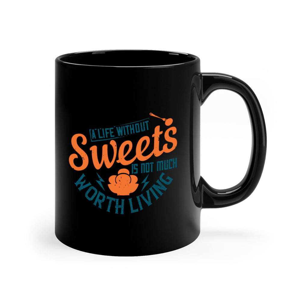 A life without sweets is not much worth living Style 50#- diabetes-Mug / Coffee Cup