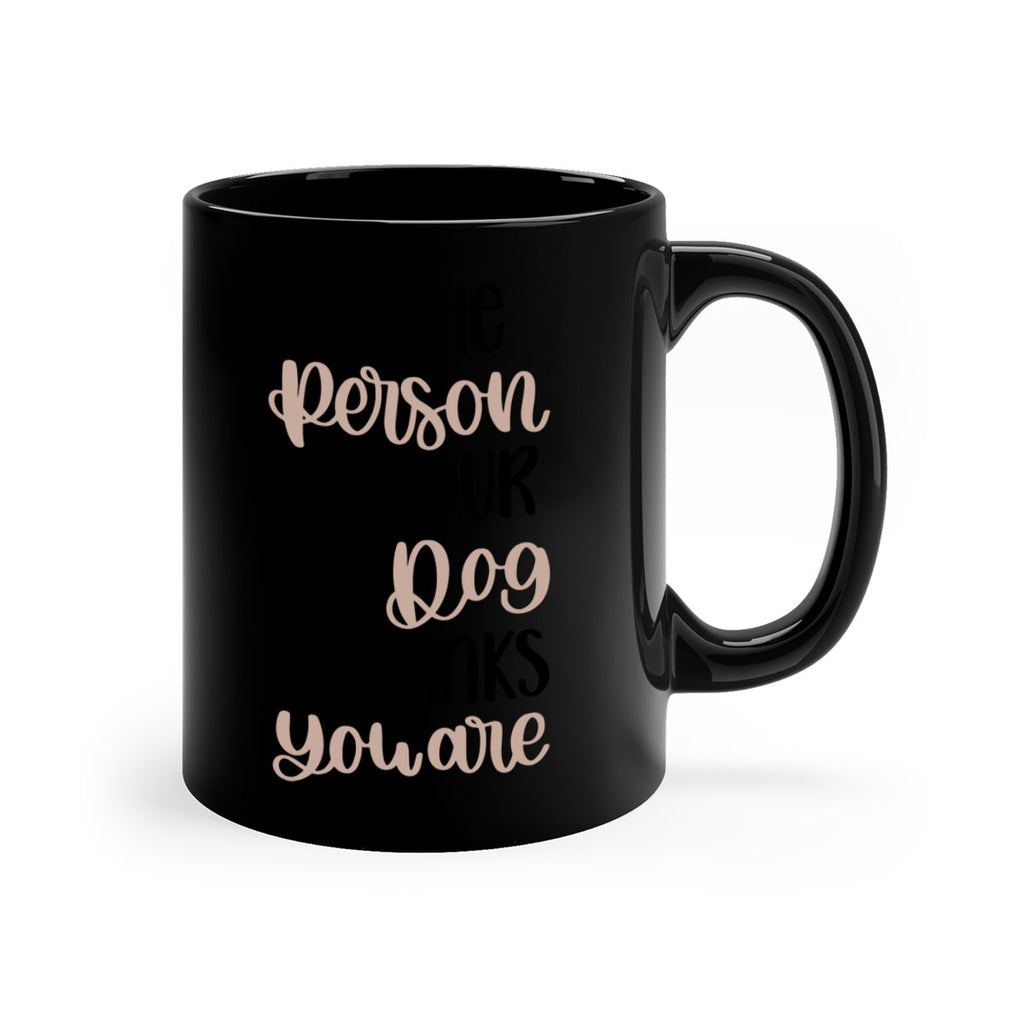 Be The Person Your Dog Style 34#- Dog-Mug / Coffee Cup
