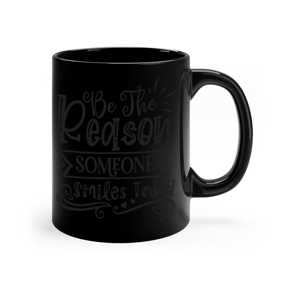 Be The Reason Someone Smiles Today Style 140#- motivation-Mug / Coffee Cup