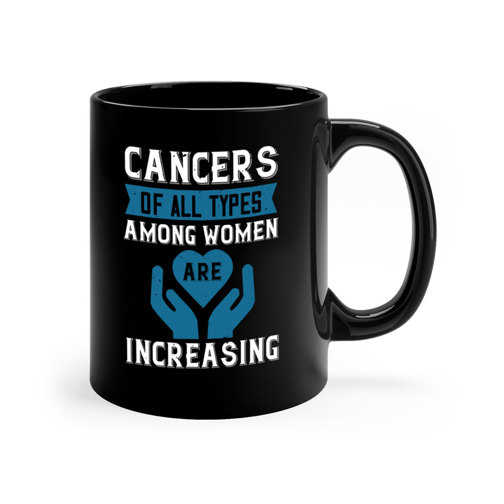 Cancers of all types among women are increasing Style 4#- World Health-Mug / Coffee Cup