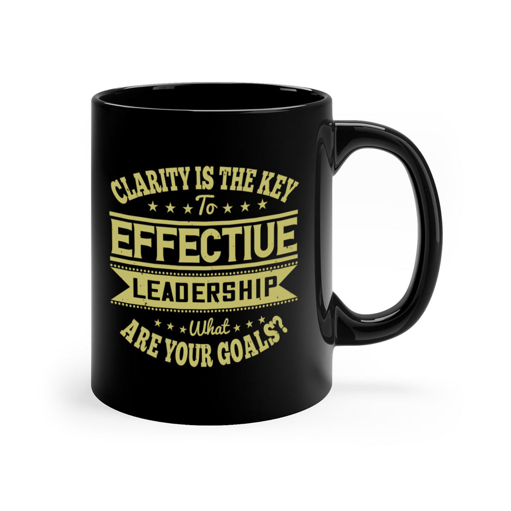 Clarity Is The Key To Effective Leadership What Are Your Goals Style 50#- motivation-Mug / Coffee Cup