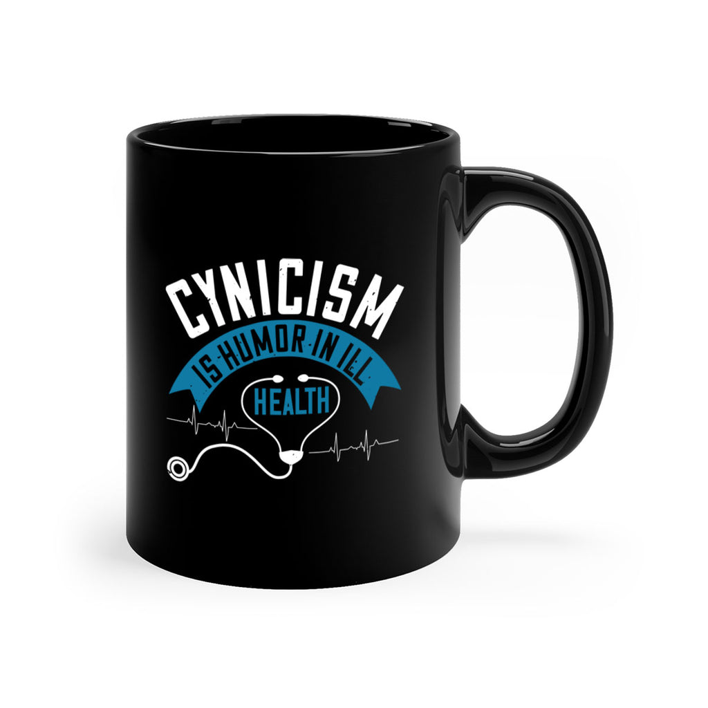 Cynicism is humor in ill health Style 2#- World Health-Mug / Coffee Cup